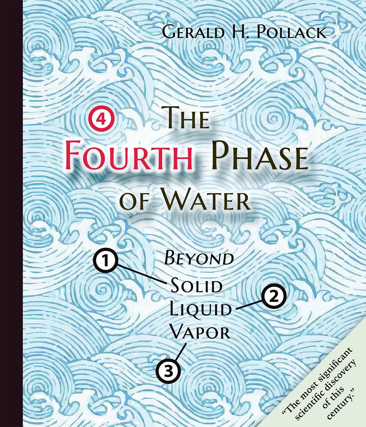 The Fourth Phase of Water by Gerald Pollack