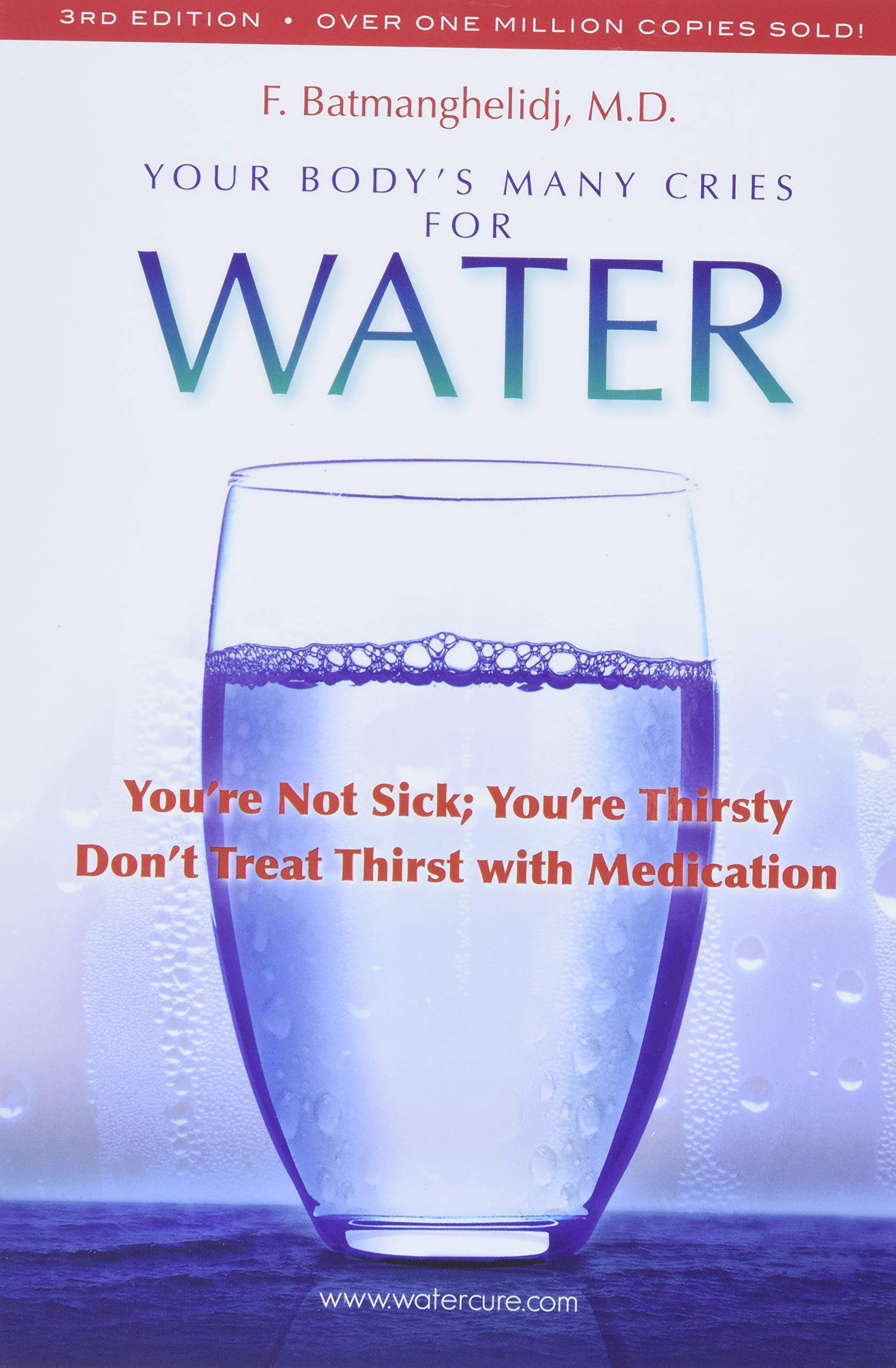 Your Body's Many Cries for Water by Dr. F. Batmananghelidj